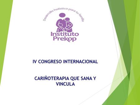 IV CONGRESO INTERNACIONAL CARIÑOTERAPIA QUE SANA Y VINCULA