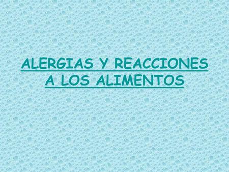 ALERGIAS Y REACCIONES A LOS ALIMENTOS