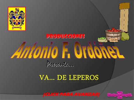 Producciones Antonio F. Ordóñez Presenta… (CLICK PARA AVANZAR)
