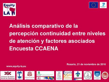 Análisis comparativo de la percepción continuidad entre niveles de atención y factores asociados Encuesta CCAENA Rosario, 21 de noviembre de 2016.