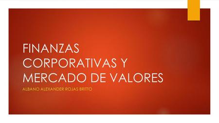 FINANZAS CORPORATIVAS Y MERCADO DE VALORES