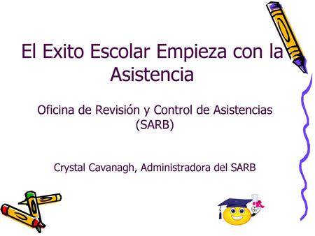 El Exito Escolar Empieza con la Asistencia