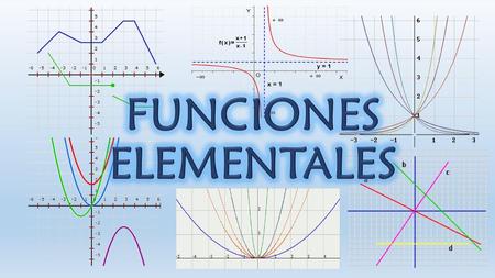 FUNCIONES ELEMENTALES