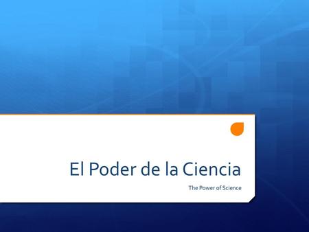 El Poder de la Ciencia The Power of Science.