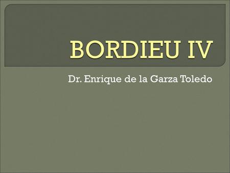 Dr. Enrique de la Garza Toledo