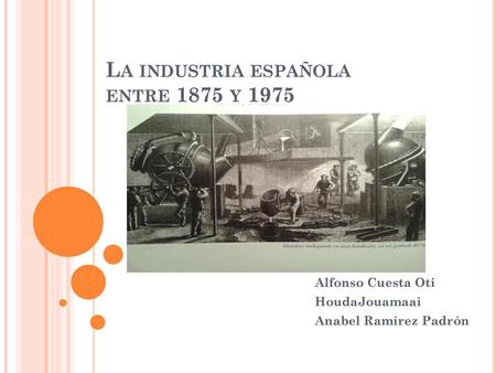 La industria española entre 1875 y 1975
