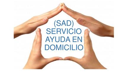 (SAD) SERVICIO AYUDA EN DOMICILIO