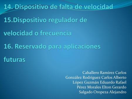 14. Dispositivo de falta de velocidad 15