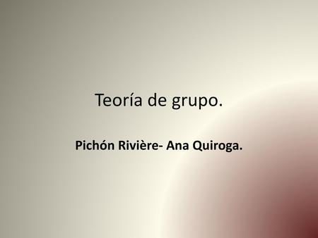 Pichón Rivière- Ana Quiroga.