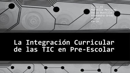 La Integración Curricular de las TIC en Pre-Escolar