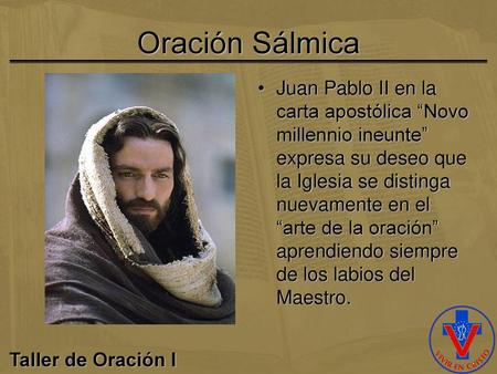 Oración Sálmica Juan Pablo II en la carta apostólica “Novo millennio ineunte” expresa su deseo que la Iglesia se distinga nuevamente en el “arte de la.