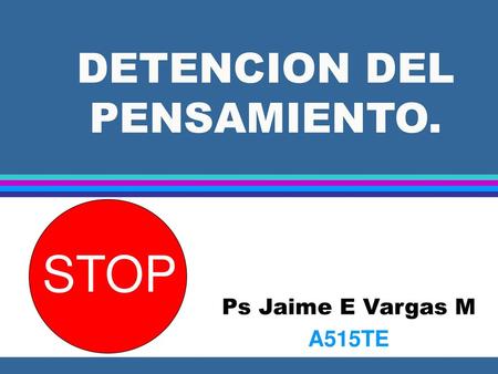 DETENCION DEL PENSAMIENTO.