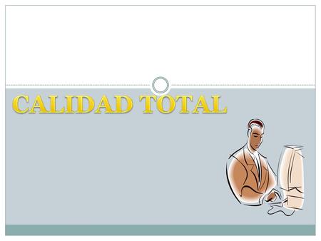 CALIDAD TOTAL.