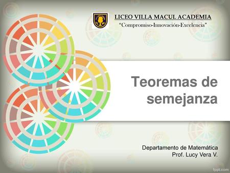 Teoremas de semejanza LICEO VILLA MACUL ACADEMIA