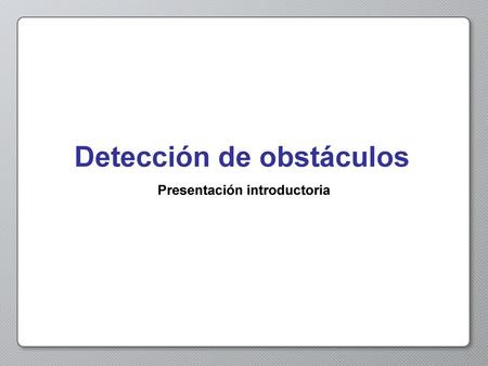 Detección de obstáculos