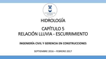 HIDROLOGÍA CAPÍTULO 5 RELACIÓN LLUVIA - ESCURRIMIENTO