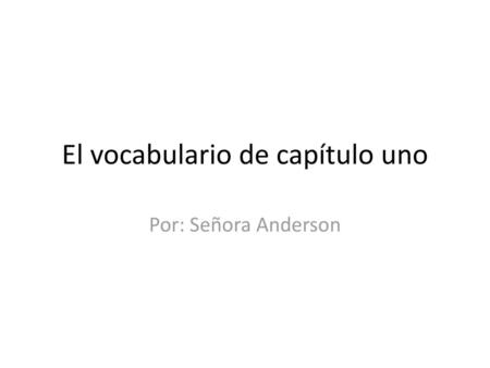 El vocabulario de capítulo uno