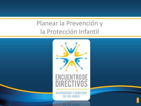 Planear la Prevención y la Protección Infantil