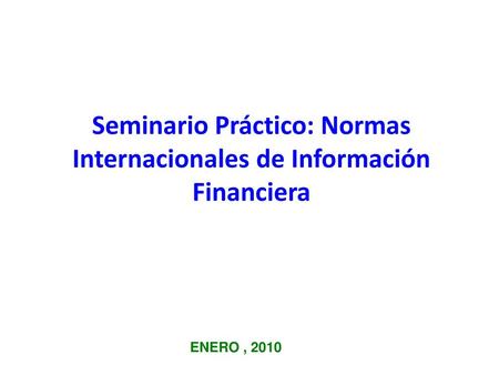 Seminario Práctico: Normas Internacionales de Información Financiera