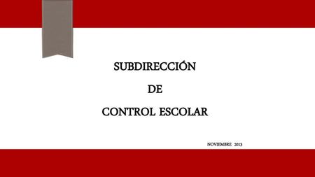 SUBDIRECCIÓN DE CONTROL ESCOLAR