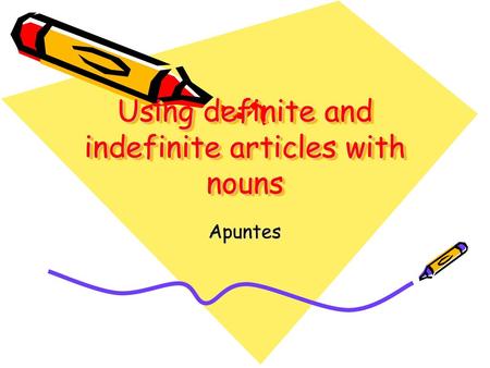 Using definite and indefinite articles with nouns
