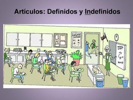 Artículos: Definidos y Indefinidos