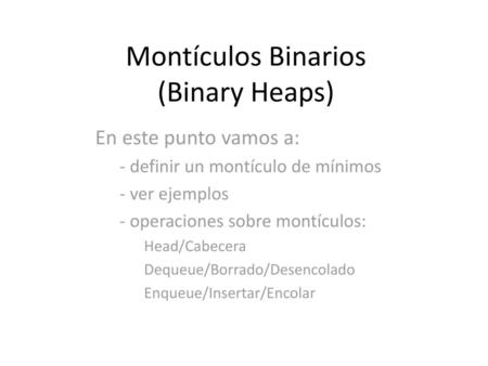 Montículos Binarios (Binary Heaps)