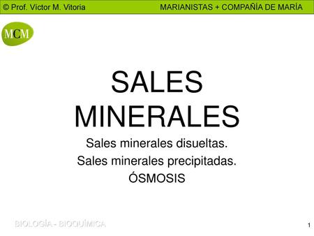 Sales minerales disueltas. Sales minerales precipitadas. ÓSMOSIS