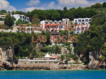 EL GRAND HOTEL LAS ROCAS
