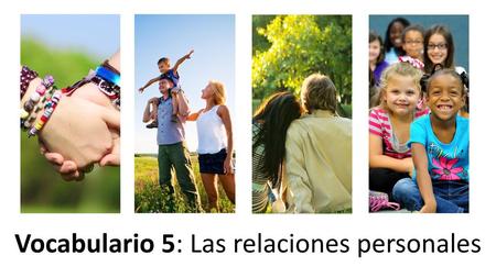 Vocabulario 5: Las relaciones personales