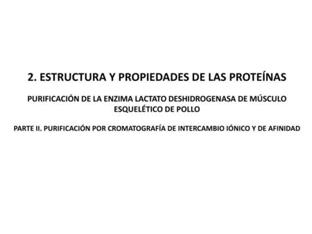 2. ESTRUCTURA Y PROPIEDADES DE LAS PROTEÍNAS