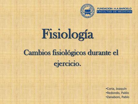 Fisiología Cambios fisiológicos durante el ejercicio.