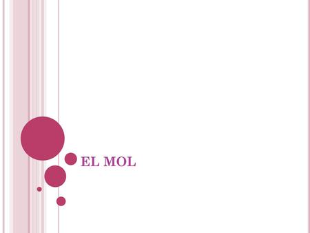 EL MOL.