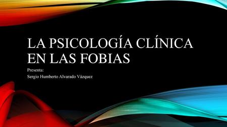 La Psicología Clínica en las Fobias