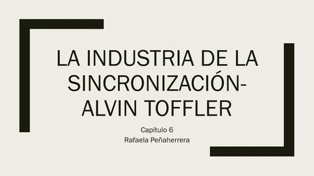La industria de la sincronización- Alvin Toffler