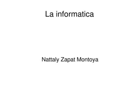 La informatica Nattaly Zapat Montoya.