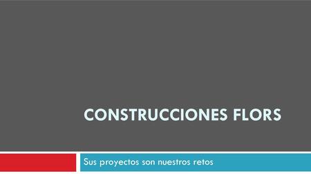 Sus proyectos son nuestros retos
