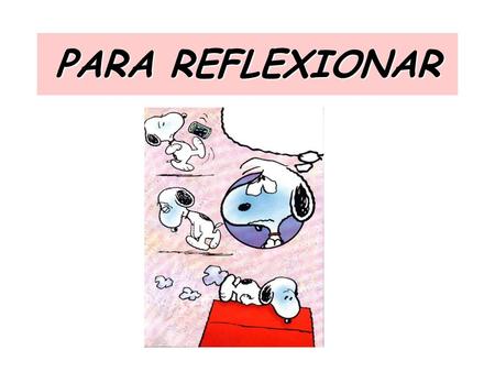 PARA REFLEXIONAR.