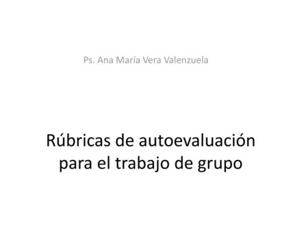 Rúbricas de autoevaluación para el trabajo de grupo