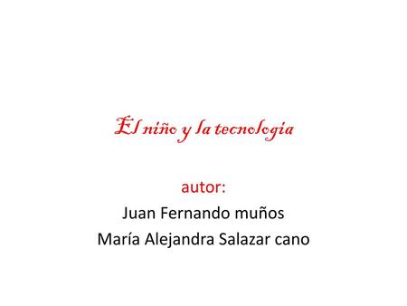 autor: Juan Fernando muños María Alejandra Salazar cano