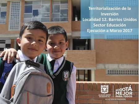 Territorialización de la Inversión Localidad 12. Barrios Unidos