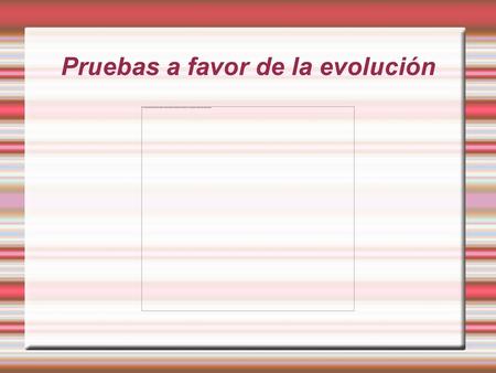 Pruebas a favor de la evolución