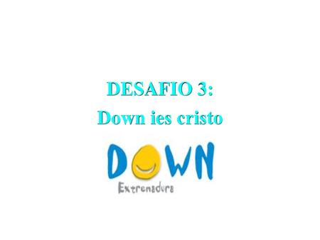 DESAFIO 3: Down ies cristo