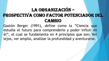 Prospectiva COMO FACTOR POTENCIADOR DEL CAMBIO