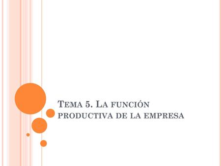 Tema 5. La función productiva de la empresa