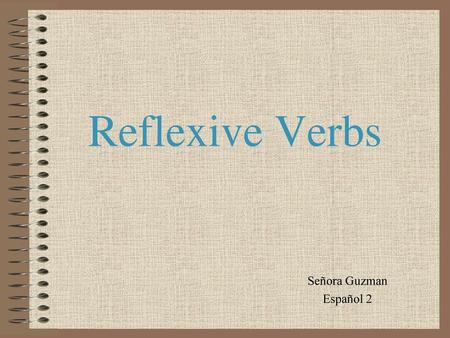 Reflexive Verbs Señora Guzman Español 2.