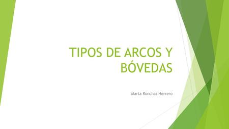 TIPOS DE ARCOS Y BÓVEDAS