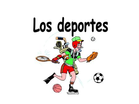 Los deportes.