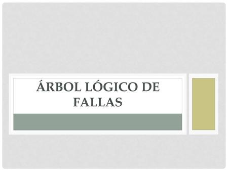 ÁRBOL LÓGICO DE FALLAS.