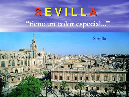“tiene un color especial...”